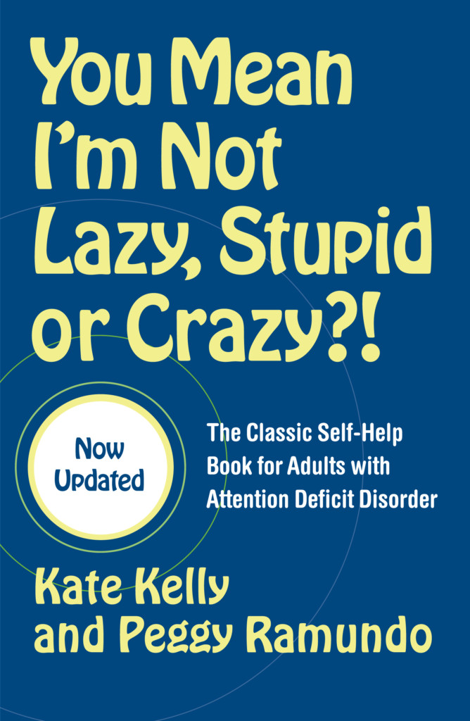 Book Review of You Mean I'm Not Lazy Stupid or Crazy by Kate Kelly on ADHD